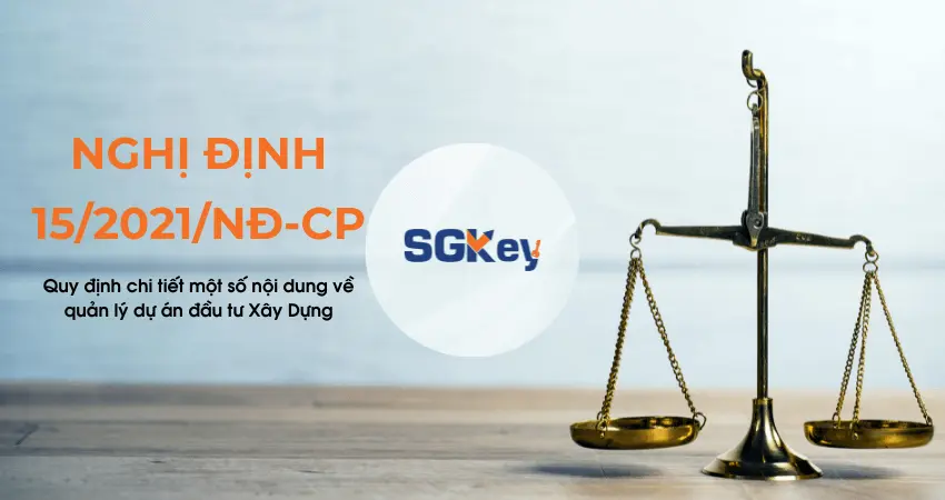 Read more about the article Nghị Định 15/2021/NĐ-CP – Quy Định Chi Tiết Một Số Nội Dung Về Quản Lý Dự Án Đầu Tư Xây Dựng