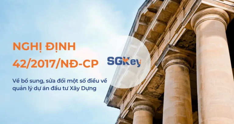 Read more about the article Nghị Định 42/2017/NĐ-CP Về Sửa Đổi, Bổ Sung Một Số Điều Về Quản Lý Dự Án Đầu Tư Xây Dựng