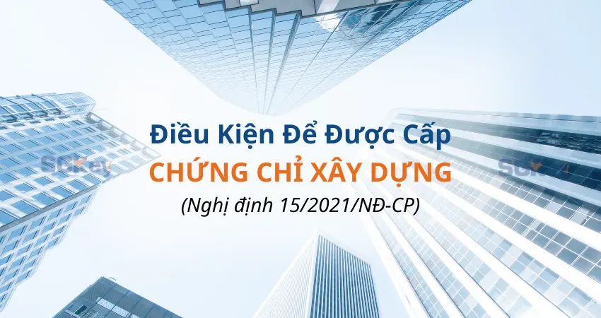 Read more about the article Điều Kiện Để Được Cấp Chứng Chỉ Xây Dựng