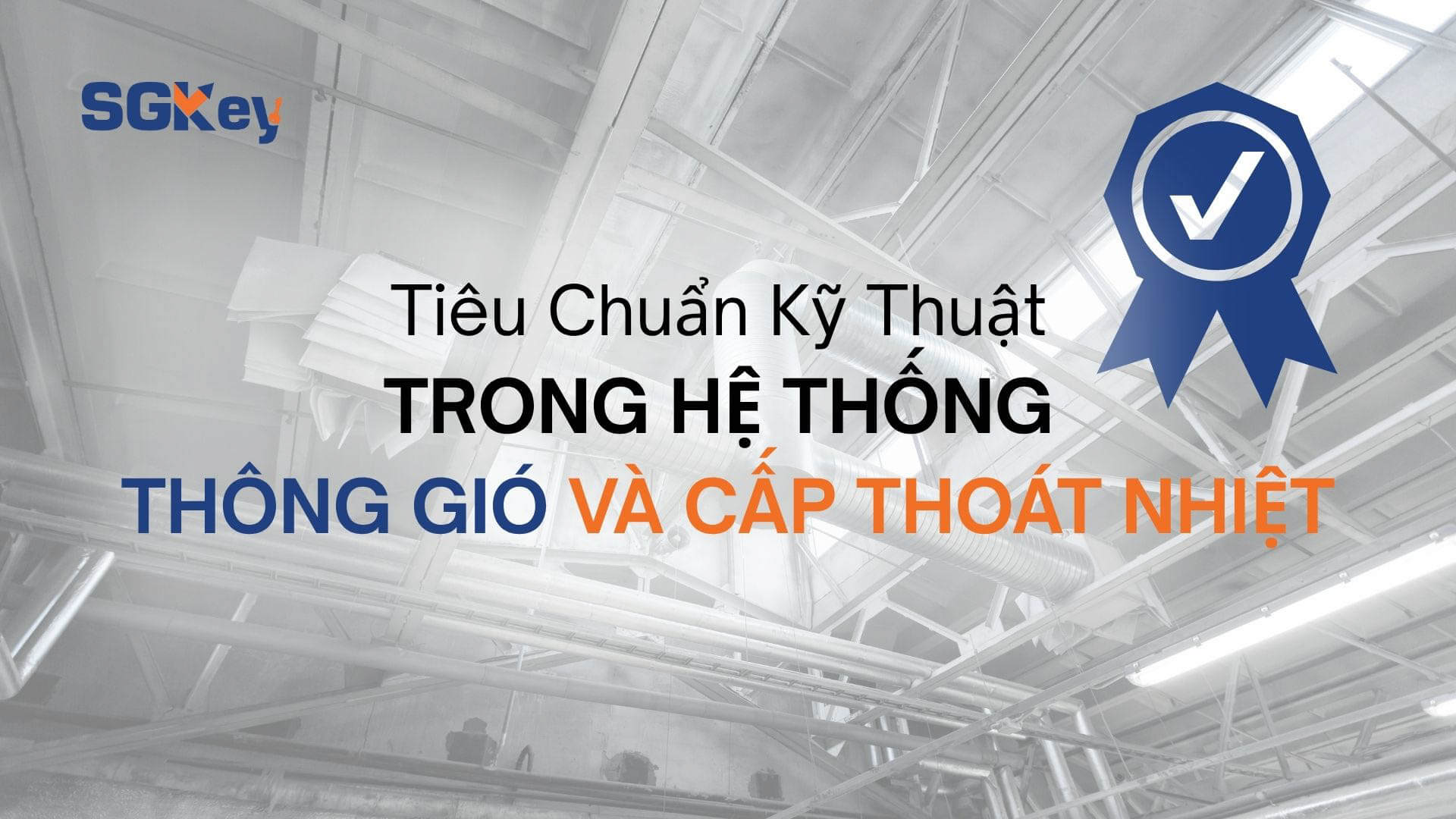 Read more about the article Các Tiêu Chuẩn Trong Hệ Thống Thông Gió và Cấp Thoát Nhiệt